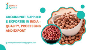 Groundnut supplier and exporter in India providing quality peanut kernels